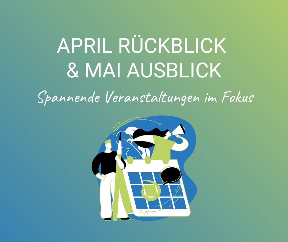 April Rückblick und Mai Ausblick: Spannende Veranstaltungen im Fokus bei TIM!